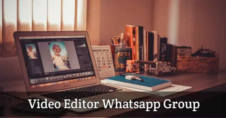 870+ Video Editor WhatsApp Group Links List 2024