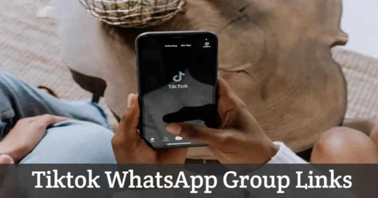 860+ TikTok Whatsapp Group Links List 2024